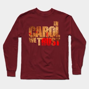 In Carol We Trust Long Sleeve T-Shirt